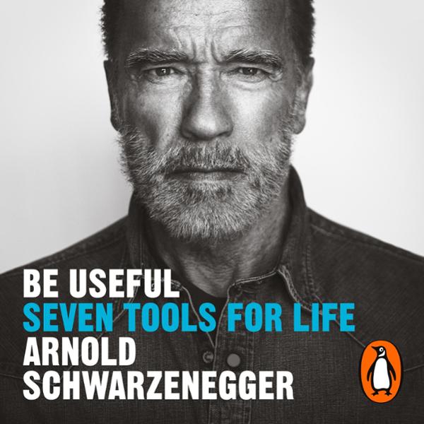 Cover for Arnold Schwarzenegger - Be Useful